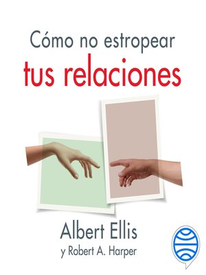 cover image of Cómo no estropear tus relaciones
